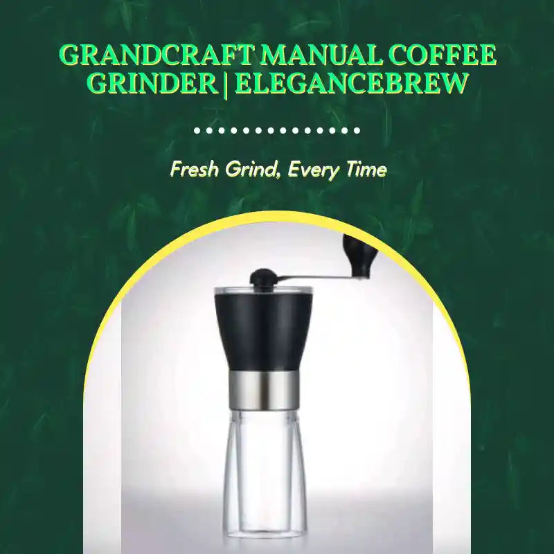 GrandCraft Manual Coffee Grinder | EleganceBrew by@Outfy